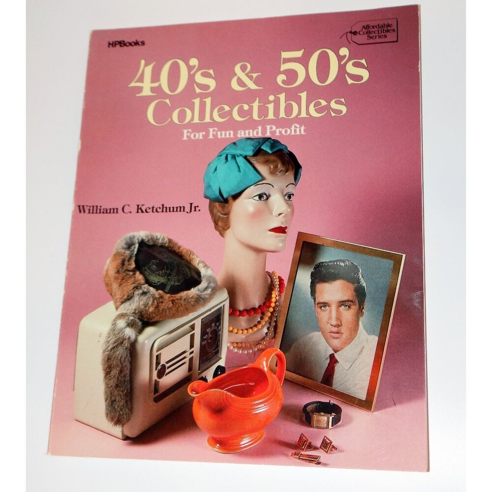 Book: 40's & 50's Collectibles for Fun and Profit By William C. Ketchum